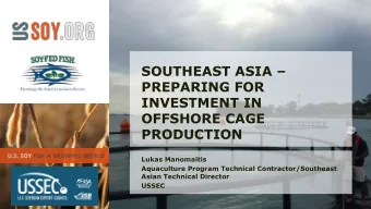 INVESTMENT IN  OFFSHORE CAGE  PRODUCTION  Lukas Manomaitis  Aquaculture Program Technical