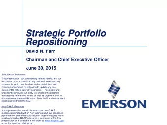 Strategic Portfolio  Repositioning  David N. Farr  Chairman and Chief Executive Officer  June 30,
