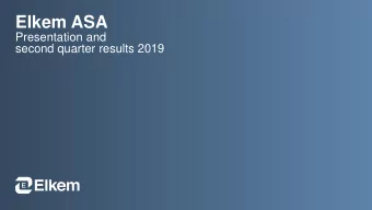 Elkem ASA  Presentation and  second quarter results 2019  Agenda  Brief Introduction  Strategy