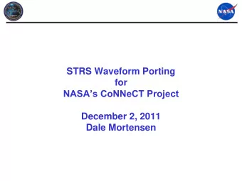 December 2, 2011  Dale Mortensen  Outline  CoNNeCT project overview  The Ported Waveform