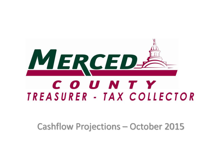 cashflow projections october 2015 merced county had no