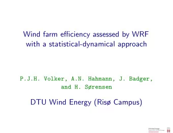 Wind farm efficiency assessed by WRF  with a statistical-dynamical approach  P.J.H. Volker, A.N.