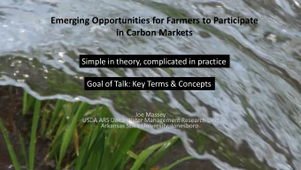 Emerging Opportunities for Farmers to Participate  in Carbon Markets  Simple in theory, complicated
