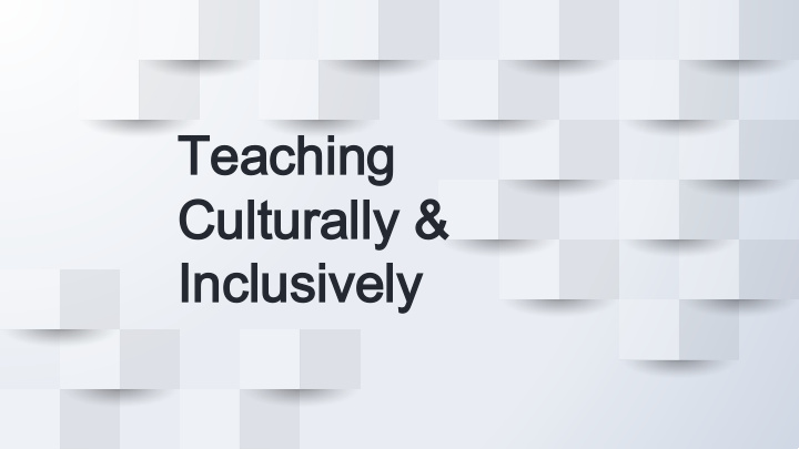 teaching teaching culturally culturally inclusively