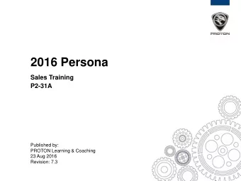 2016 Persona  Sales Training  P2-31A  Published by:  PROTON Learning &amp; Coaching  23 Aug 2016