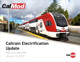 Caltrain Electrification  Update  Palo Alto ARB/HRB  January 10, 2019  Project Description  Area