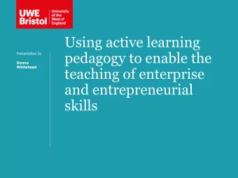 Using active learning  pedagogy to enable the  Presentation by  Donna  Whitehead  teaching of