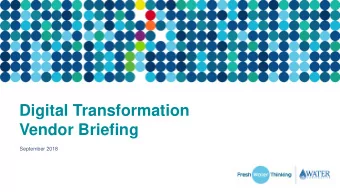 Vendor Briefing  September 2018  Welcome  General Manager, Digital Transformation - Deanne McDonald