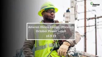 Ameren Illinois Energy Efficiency  October Power Lunch  10.9.19 On October 4 th , Ameren Illinois
