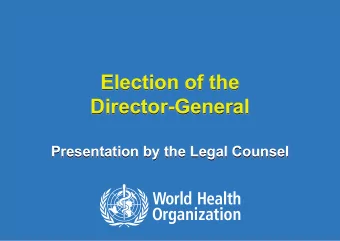 Election of the  Director-General  Presentation by the Legal Counsel 1 |  Election of the
