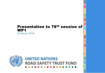 Presentation to 78 th session of  WP1  26 March 2019  OVERVIEW   Established in April 2018 as a