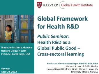 for Health R&amp;D  Public Seminar:  Health R&amp;D as a Global Public Good   Graduate
