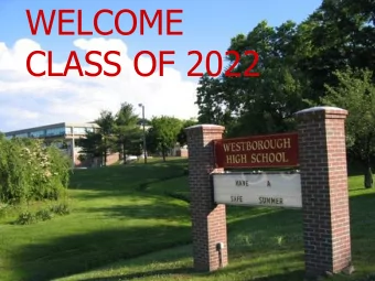 WELCOME  CLASS OF 2022  Objectives  Ease your transition from Gibbons Middle  School to