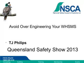 Queensland Safety Show 2013  nsca.org.au  1800 655 510  Consulting  Auditing  Training  Membership