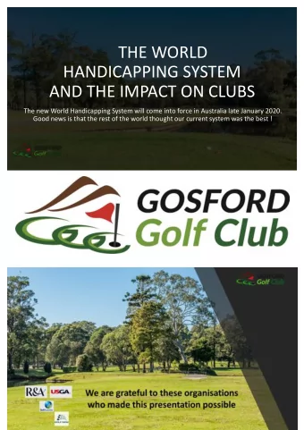 HANDICAPPING SYSTEM  AND THE IMPACT ON CLUBS  The new World Handicapping System will come into