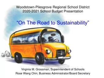 On The Road to Sustainability  Virginia M. Grossman, Superintendent of Schools  Rose Wang
