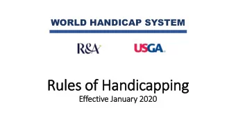 Rules of Handicapping  Effective Ja  January  ry 2020  WORLD HANDICAP SYSTEM  Background  Key