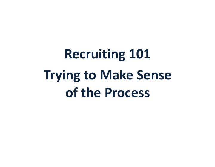 recruiting 101 trying to make sense of the process