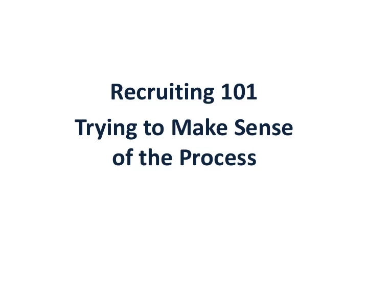 recruiting 101 trying to make sense of the process