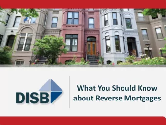 What You Should Know  about Reverse Mortgages  Welcome and Why We  Are Here  Idriys Abdullah