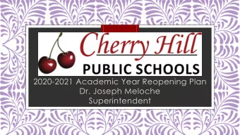 TITLE LAYOUT  2020-2021 Academic Year Reopening Plan  Dr. Joseph Meloche  Superintendent  ON THE