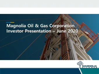 Magnolia Oil &amp; Gas Corporation  Investor Presentation  June 2020  Disclaimer  FORWARD