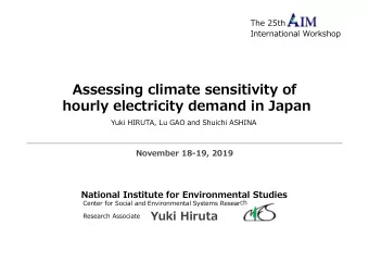 Assessing climate sensitivity of  hourly electricity demand in Japan  Yuki HIRUTA, Lu GAO and