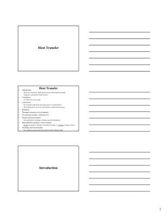 Heat Transfer  Heat Transfer    Introduction   Practical occurrences, applications, factors