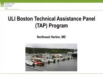 ULI Boston Technical Assistance Panel  (TAP) Program  Northeast Harbor, ME ULI  the Urban Land