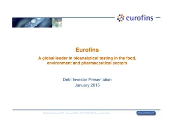 Eurofins  A global leader in bioanalytical testing in the food,  environment and pharmaceutical