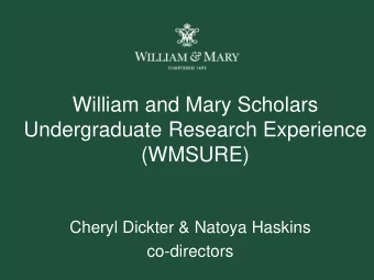 Undergraduate Research Experience  (WMSURE)  Cheryl Dickter &amp; Natoya Haskins  co-directors