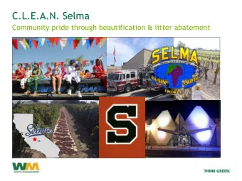 C.L.E.A.N. Selma  Community pride through beautification &amp; litter abatement  A History of