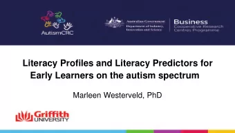 Early Learners on the autism spectrum  Marleen Westerveld, PhD  Project Team  Griffith University: