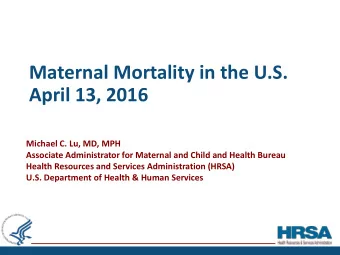 April 13, 2016  Michael C. Lu, MD, MPH  Associate Administrator for Maternal and Child and Health