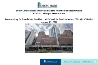 South Carolina House Ways and Means Healthcare Subcommittee  FY2018-19 Budget Presentation