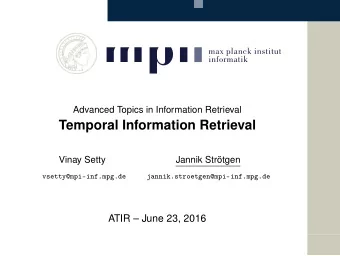 Temporal Information Retrieval  Vinay Setty  Jannik Strtgen  vsetty@mpi-inf.mpg.de