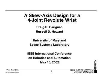 A Skew-Axis Design for a  4-Joint Revolute Wrist  Craig R. Carignan  Russell D. Howard  University