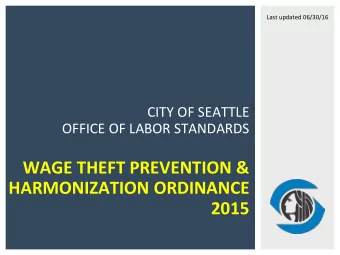 WAGE THEFT PREVENTION &amp;  HARMONIZATION ORDINANCE  2015  GOALS  LS  Develop an enforcement