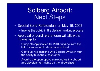 Solberg Airport:  Next Steps   Special Bond Referendum on May 16, 2006   Involve the public