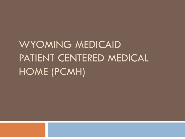 wyoming medicaid patient centered medical home pcmh what
