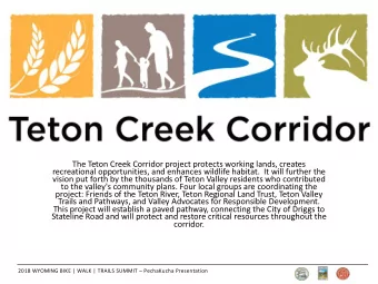 Here is a title for this  slide.  The Teton Creek Corridor project protects working lands, creates