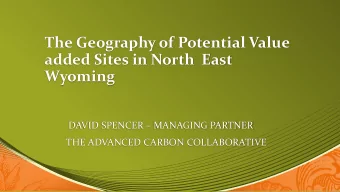 The Geography of Potential Value  added Sites in North  East  Wyoming DAVID SPENCER  MANAGING