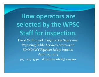 David W. Piroutek, Engineering Supervisor Wyoming Public Service Commission SD/ND/WY Pipeline