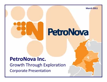 PetroNova Inc.  Growth Through Exploration  Corporate Presentation  Cautionary Notes  This
