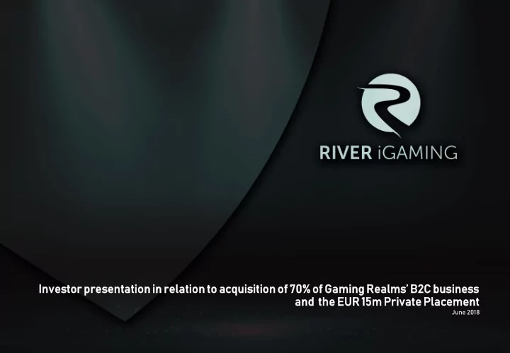 investor presentation in relation to acquisition of 70 of