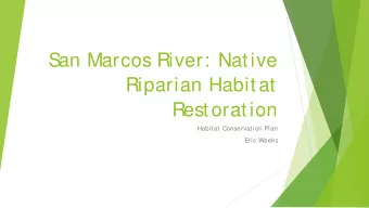 S  an Marcos River: Native  Riparian Habitat  Restoration  Habitat Conservation Plan  Eric Weeks