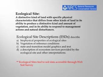 Ecological Site:  A distinctive kind of land with specific physical  characteristics that differs