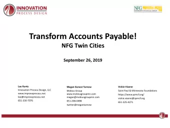 Transform Accounts Payable!  NFG Twin Cities  September 26, 2019  Lee Kuntz  Vickie Viaene  Megan