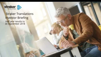 Straker Translations Investor Brie fi ng  Half year results to  30 September 2018  Disclosure