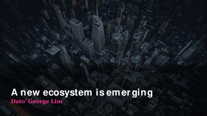 a new ecosystem is emerging